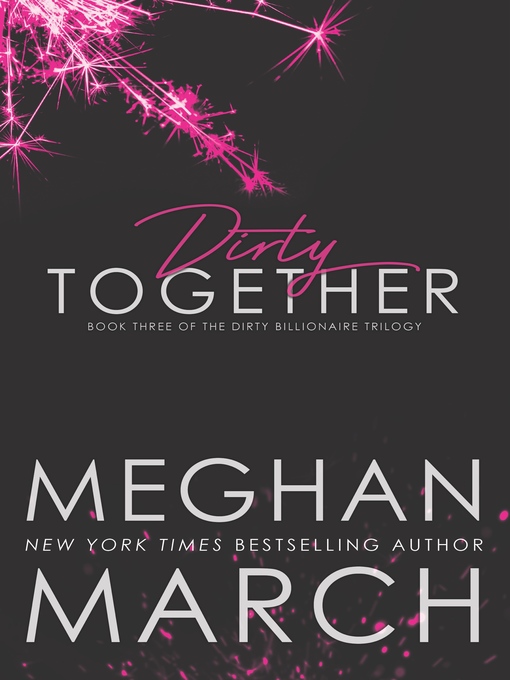 Title details for Dirty Together by Meghan March - Available